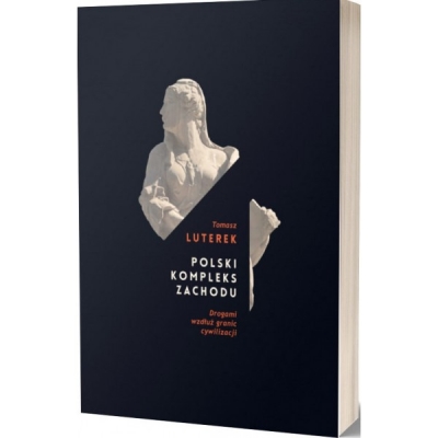 Polski kompleks zachodu. Drogami wzdłuż granic cywilizacji