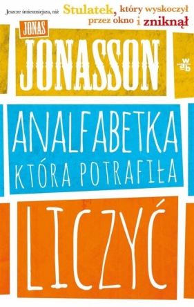 Analfabetka która potrafiła liczyć - Jonasson Jonas