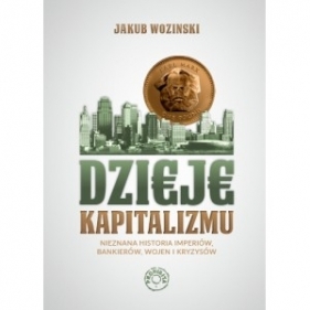 Dzieje kapitalizmu - Woziński Jakub