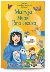 Maryja, Mama Pana Jezusa - Elżbieta Śnieżkowska-Bielak