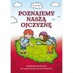 Poznajemy naszą ojczyznę - Bogusława Kuciel