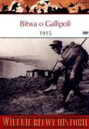 Wielkie Bitwy Historii. Bitwa o Gallipoli 1915 + DVD - Philip J. Haythornthwaite