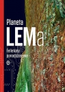 Planeta LEMaFelietony ponadczasowe Stanisław Lem