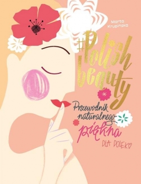 #Polish beauty. Przewodnik naturalnego piękna dla Polek - Krupińska Marta
