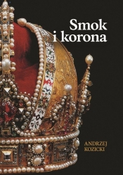 Smok i korona - Kozicki Andrzej