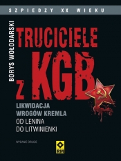 Truciciele z KGB Likwidacja wrogów Kremla od Lenina do Litwinienki - Wołodarski Borys