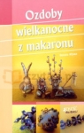 Ozdoby wielkanocne z makaronu