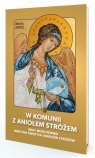 W komunii z Aniołem Stróżem Magdalena Marzec