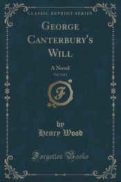 George Canterbury's Will, Vol. 3 of 3