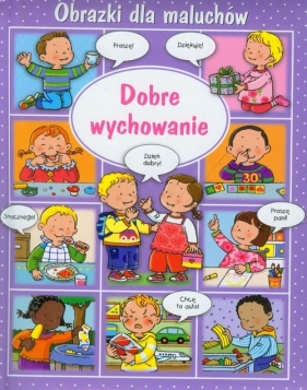 Dobre wychowanie Obrazki dla maluchów - Émilie Beaumont, Nathalie Bélineau