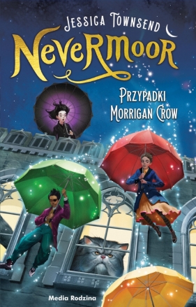 Przypadki Morrigan Crow. Nevermoor. Tom 1 - Jessica Townsend