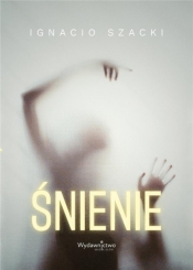 Śnienie - Ignacio Szacki