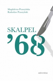 Skalpel '68. Kampania antysemicka w środowisku szczecińskich lekarzy - Radosław Ptaszyński