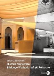 Historia Najnowsza Bliskiego Wschodu i Afryki Północnej - Zdanowski Jerzy
