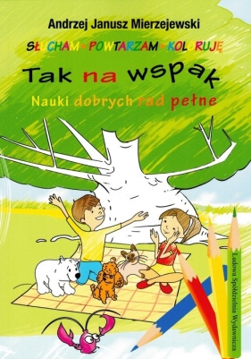 Tak na wspak Nauki dobrych rad pełne / LSW - Andrzej Janusz Mierzejewski