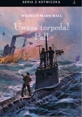 Uwaga torpeda! Pal! - Marschall Wilhelm