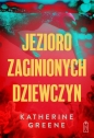 Jezioro zaginionych dziewczyn - Katherine Greene