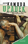 Upadek. Jak straciliśmy I Rzeczpospolitą Jacek Komuda