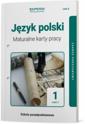 Język polski. Maturalne karty pracy. Klasa 1. Część 2. Linia 2 - zakres podstawowy - Opracowanie zbiorowe