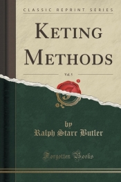 Keting Methods, Vol. 5 (Classic Reprint)