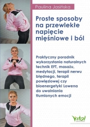 Proste sposoby na przewlekłe napięcie mięśniowe i ból - Paulina Jasińska