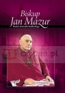 Biskup Jan Mazur. Pasterz Kościoła Siedleckiego