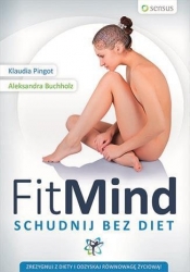 FitMind Schudnij bez diet - Pingot Klaudia, Buchholz Aleksandra