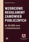 Wzorcowe regulaminy zamówień publicznych do 30 000 euro z komentarzem  Puchacz Krzysztof