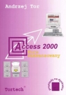 Access 2000 Kurs zaawansowany Andrzej Tor