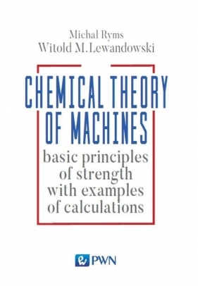 Chemical Theory of Machines - Witold M. Lewandowski, Michał Ryms