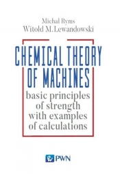 Chemical Theory of Machines - Michał Ryms, Witold M. Lewandowski