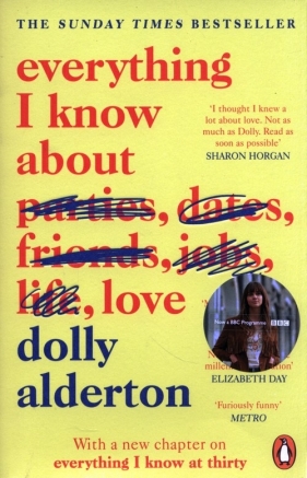 Everything I Know About Love - Dolly Alderton