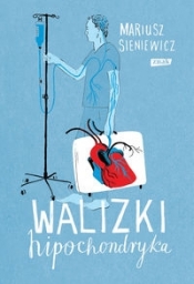 Walizki hipochondryka - Sieniewicz Mariusz