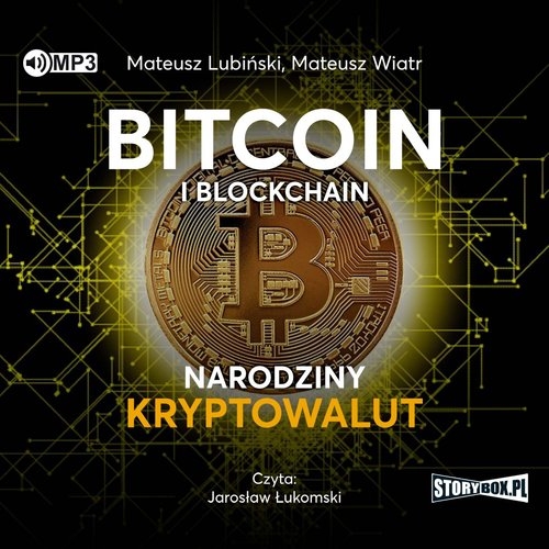 Bitcoin i blockchain Narodziny kryptowalut
	 (Audiobook)