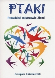 Ptaki Prawdziwi mistrzowie ziemi