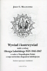 Wywiad i kontrwywiad siatki cywilnej Okręgu Lubelskiego WiN 1945-1947