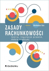 Zasady rachunkowości - teoria, regulacje prawne, dobre praktyki - Waldemar Gos