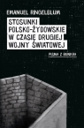 Stosunki polsko-żydowskie w czasie drugiej wojny światowej Pisma z Emanuel Ringelblum