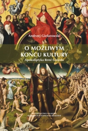 O możliwym końcu kultury - Andrzej Gielarowski