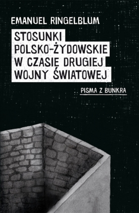 Stosunki polsko-żydowskie w czasie drugiej wojny światowej - Emanuel Ringelblum