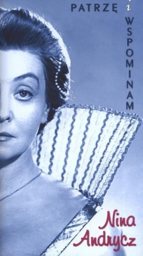 Patrzę i wspominam Nina Andrycz - Andrycz Nina<br />