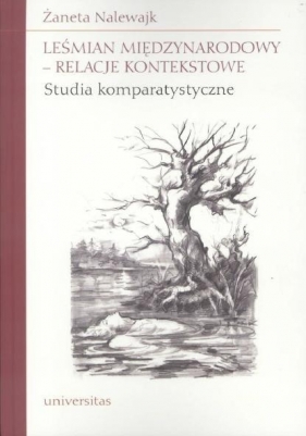 Leśmian międzynarodowy - relacje kontekstowe - Żaneta Nalewajk-Turecka