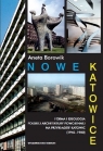 Nowe Katowice Forma i ideologia polskiej architektury powojennej na Borowik Aneta
