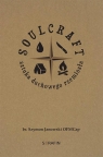 Soulcraft. Sztuka duchowego rzemiosła Szymon Janowski