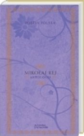 Poezja polska. Mikołaj Rej. Antologia