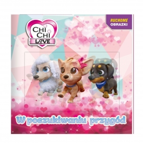 Chi Chi love. Ruchome obrazki. W poszukiwaniu przygód - Opracowanie zbiorowe