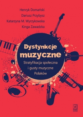 Dystynkcje muzyczne. - Henryk Domański, Dariusz Przybysz, Katarzyna M. Wyrzykowska, Kinga Zawadzka