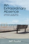 Extraordinary Absence Jeff Foster