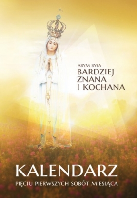 Abym była bardziej znana i kochana. Kalendarz pięciu pierwszych sobót miesiąca - Kolberg   Anna Maria OV