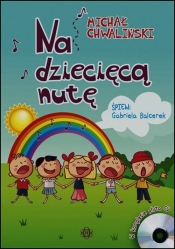 Na dziecięcą nutę + CD - Michał Chwaliński